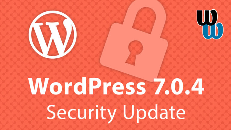 WordPress 7.0.4 fixes security flaw allowing remote code execution