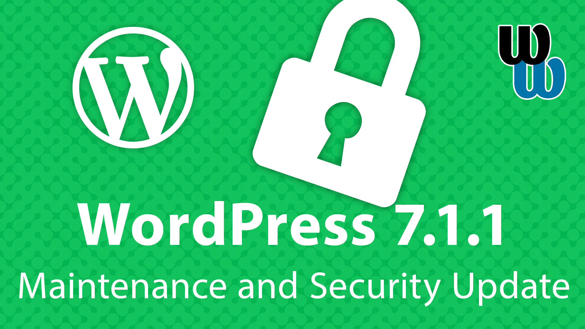 WordPress 7.1.1 fixes 11 security flaws – immediate update recommended
